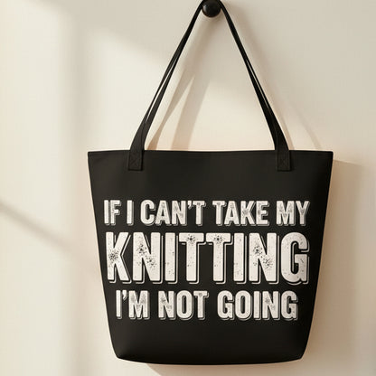 I'm Not Going Tote Bag