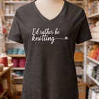 I'd Rather Be Knitting V-Neck T-Shirt