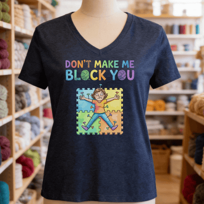 Don't Make Me Block You V-Neck T-Shirt Navy / S